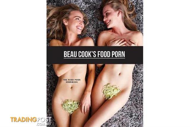 Porntke - Beau-Cooks-Food-Porn-The-Food-Porn-Cookbook